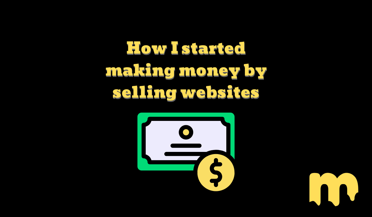 How I started making money by selling websites